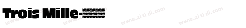 Trois Mille字体转换 Trois Mille字体转换